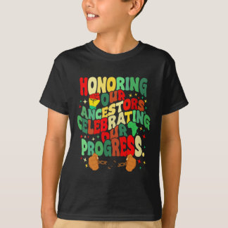 T-shirt Honorer nos ancêtres Célébrer nos progrès Ju