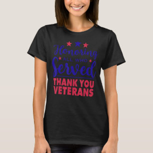 T-shirt Honoring All Who Served Thank You Vétérans Day For