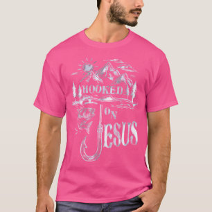 T-shirt Hooked On Jesus Christ Foi Espérance Amour Religie