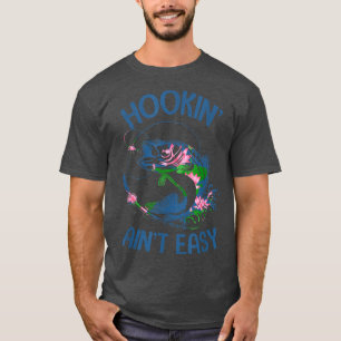 T-shirt Hookin Aint Easy Apparel