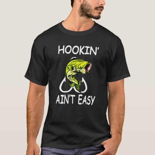 T-shirt Hookin Aint Easy Graphic Fishing (Devant)