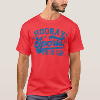 T-shirt Hooray Sports font les choses gagner des points Dr