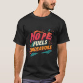 T-shirt Hope Fuels Endeavers (Devant)