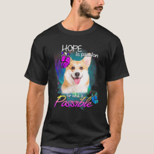 T-shirt Hope Is Passion Pembroke Welsh Corgi Dog