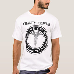T-shirt Hôpital de charité - la vie où vous sauvez… -