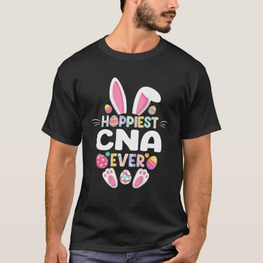 T-shirt Hoppiest CNA Ever Easter Nurse Bunny Easter Day (Devant)