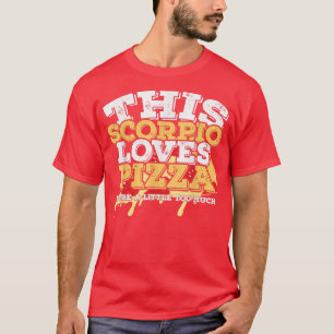 T-shirt Horoscope Signe du zodiaque Scorpion Aime Pizza T-