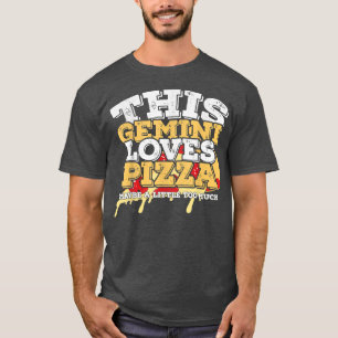 T-shirt Horoscope SIGNE Zodiaque Gemini aime la pizza T-sh