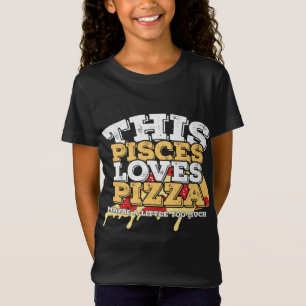 T-Shirt Horoscope SIGNE Zodiaque Pisces Aime Pizza