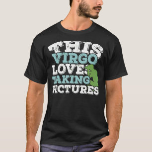 T-shirt Horoscope SIGNE Zodiaque Virgo aime prendre des ph