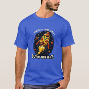 T-Shirt Hors de ce Découpe de Pizza – Fusée de Piz