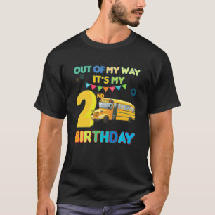 T-shirt Hors de mon chemin c'est mon 2e anniversaire Schoo