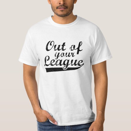 T-shirt Hors de ta ligue (Devant)