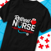 T-shirt Hors des patients retraités Funny Nurse Retraite