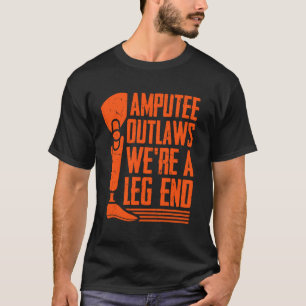 T-shirt Hors-la-loi amputés Nous sommes une jambe fin ampu