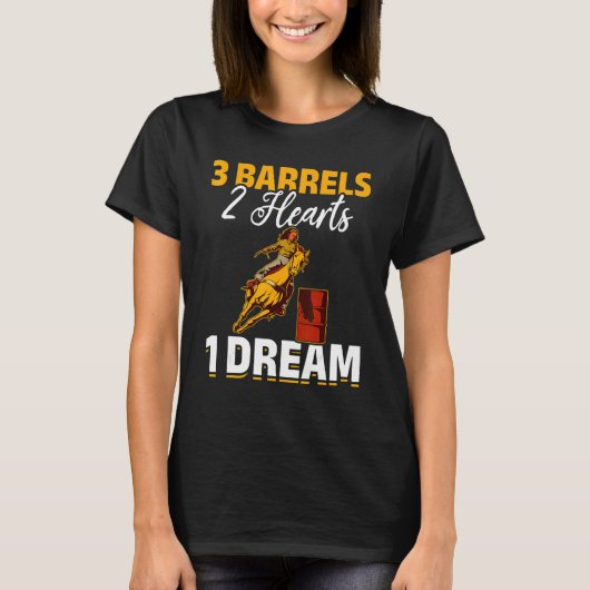 T-shirt Horse Barrel Racing 3 Barrels 2 Hearts 1 Dream (Devant)