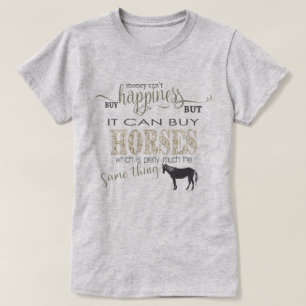 T-shirt HORSE LOVER   L'argent ne peut pas acheter le bonh