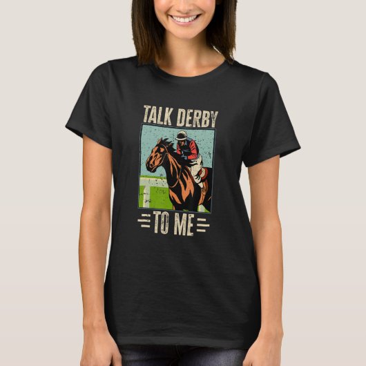 T-shirt Horse Racing Gambling - Talk Derby to me!_2 (Devant)