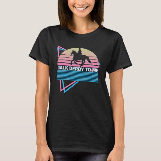 T-shirt Horse Retro Talk Derby To Me (Devant)