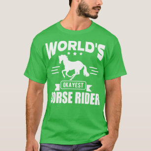 T-shirt Horse Rider Worlds okayest cavalier w