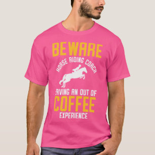 T-shirt Horse Riding Equestrian Coach Coffee Lover Sports 