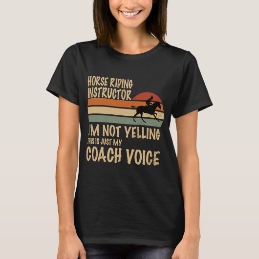 T-shirt "Horse Riding Instructeur Dans Not Yelling Its My  (Devant)