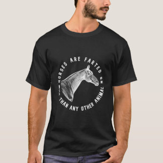T-shirt Horses Are Fed On More Then Any Other Animal