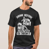 T-shirt Horseshoe Pitching Game Drink before you throw it  (Devant)