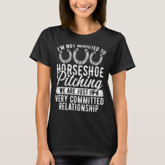 T-shirt Horseshoe Pitching Game Im not addicted Tosser Thr