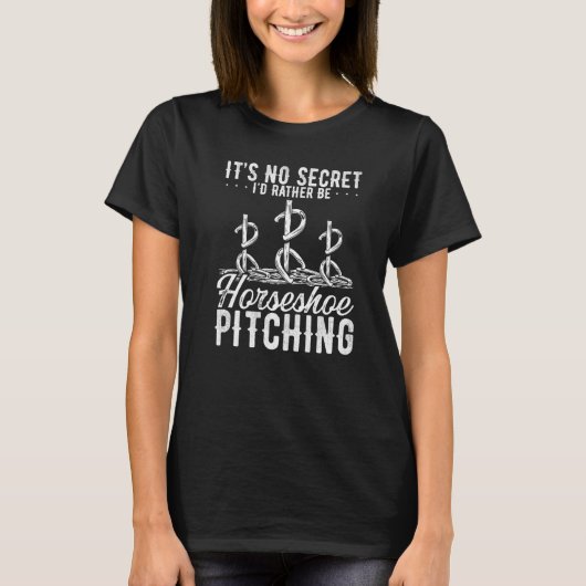 T-shirt Horseshoe Pitching Game Its no Secret Tosser Throw (Devant)