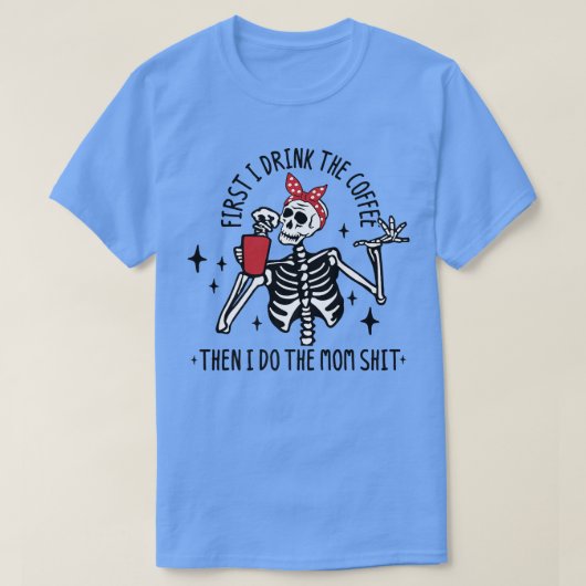 T-shirt Hot Coffee Skeleton, Skeleton Drinking Coffee, Cof (Design devant)