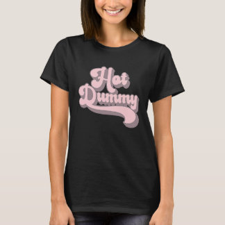 T-shirt Hot Dummy   Self Deprecating Beautiful People Dumm