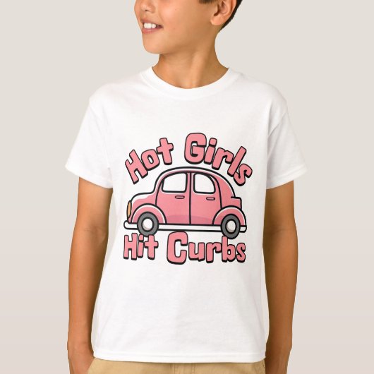 T-shirt Hot Girls Frappe Curbs Rose Funny (Devant)