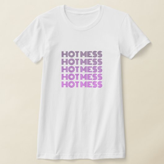 T-shirt Hot Mess (Poser)