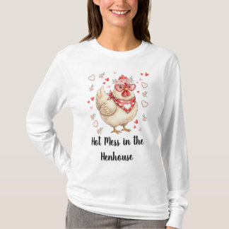 T-shirt Hot Mess in the Henhouse Valentine Chicken