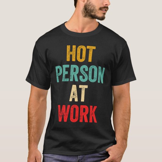 T-shirt Hot Person At Work 5 (Devant)