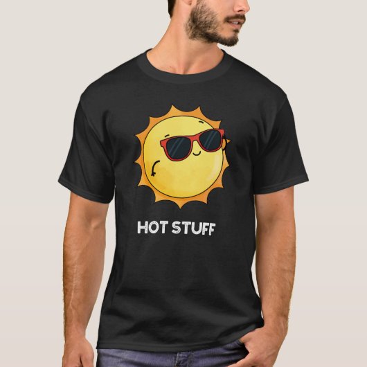 T-shirt Hot Stuff Funny Sun Pun Dark BG (Devant)