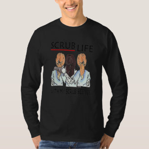 T-shirt Hot Trend Scrub Life with My Scrub Bestie 3 Nurse