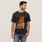 T-shirt Hot Wife On Fire Flames flame Fire burning sexy sm (Devant entier)
