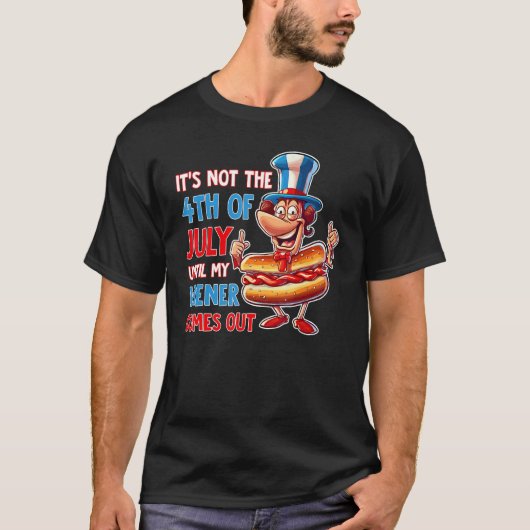 T-shirt Hotdog It s Not The 4th of July Until My Wiener Co (Devant)