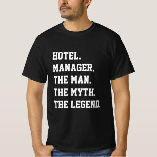 T-shirt Hotel Manager The Man The Myth The Legend