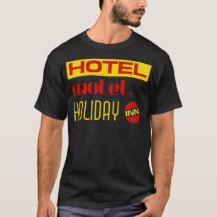 T-shirt Hotel Motel Holiday Inn Sign
