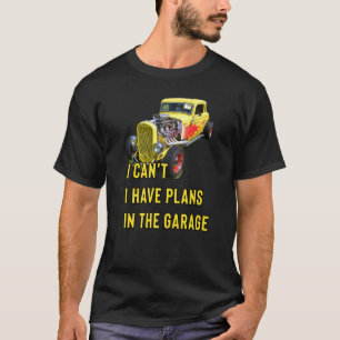 T-shirt Hotrod classique rétro Je ne peux pas avoir de pla