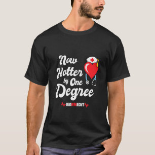 T-shirt Hotter By One Degree - Rn Nurse Graduation - I Ear