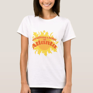 T-shirt Hotter in Atlanta Fun Southern Life Slogan