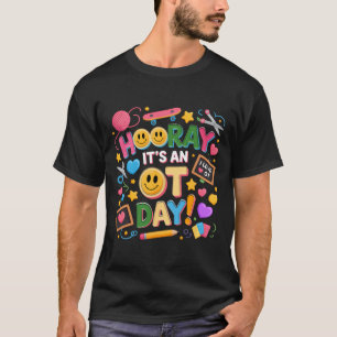 T-shirt Hourra C'est Une Journée D'ergothérapie Ergothérap