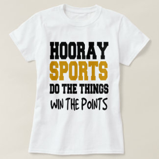 T-SHIRT HOURRA POUR DES SPORTS FAITES LES CHOSES GAGNENT