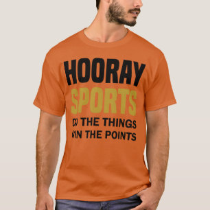 T-shirt hourra sports faites les choses gagnez les points
