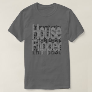 T-shirt House Flipper Extraordinaire