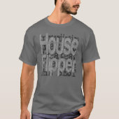T-shirt House Flipper Extraordinaire (Devant)